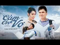 Download Lagu Cảm Ơn Vợ - Lâm Chấn Huy | MV OFFICIAL