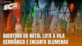 Abertura do Natal em Blumenau reúne milhares no Parque Vila Germânica