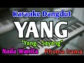Download Lagu YANG (SAYANG) - KARAOKE || NADA WANITA CEWEK || Dangdut Band || Rhoma Irama || Live Keyboard