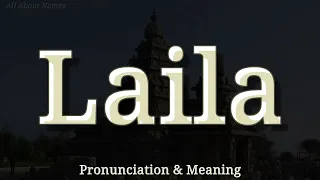 Laila - Pronunciation and Meaning