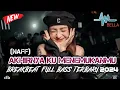 DJ AKHIRNYA KU MENEMUKANMU(NAFF) BREAKBEAT FULL BASS TERBARU 2024.