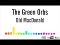 The Green Orbs - Old MacDonald