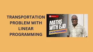 38 Transportation Problem with Linear Programming