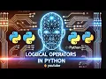 Logical Operators in Python AND OR NOT Explained with real time Examples