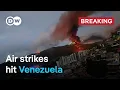 Lagu Venezuela condemns US after air strikes hit Caracas | DW News
