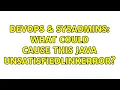 DevOps SysAdmins What could cause this Java UnsatisfiedLinkError 2 Solutions