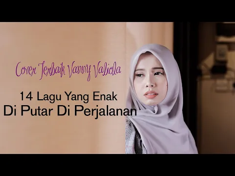 Download MP3 Lagu Yang Enak Di Putar Di Perjalanan | Cover Terbaik Vanny Vabiola