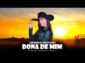 DONA DE MIM - Ana Castela [ SAMUKA PERFECT REMIX ] SERTANEJO REMIX 2023