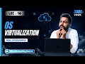Lec - 14 OS Virtualization with Examples Virtualization Types with Real life example