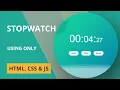 Stopwatch - using only HTML CSS and Javascript