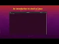 An introduction to shell in Linux