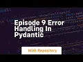 episode 9 error handling in pydantic