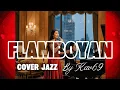 Lagu 🎵FLAMBOYAN—BIMBO || 🎷JAZZ COVER By Kav69