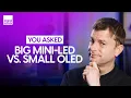 Bigger Mini-LED TV vs Smaller OLED Sony A80L vs LG C3 You Asked Ep 23