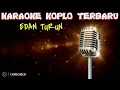 EDAN TURUN || KARAOKE KOPLO TERBARU + LIRIK || #CONGOPICO #KaraokeKoploTerbaru #Lirik