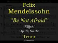 Mendelssohn - OP70 - Elijah -22 Be Not Afraid - Tenor