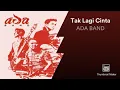 Download Lagu Ada Band  Tak Lagi Cinta ( Audio ) New Single