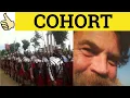Cohort - Cohort Meaning