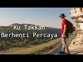 Download Lagu 'Ku Takkan Berhenti Percaya