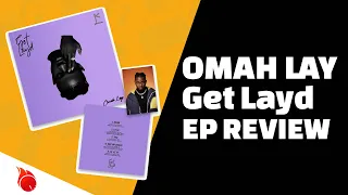 omah lay get layd ep african album review podcast