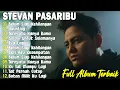 Lagu Stevan Pasaribu Terbaik 🎄 Album Kumpulan Lagu Terbaik Tahun 2000 🎯 Belum Siap Kehilangan