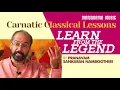 Learn Part 1/3  | Mooladhara Moorthe | Hamsadwani |  Sankaran Namboothiri | Learn from the Legend
