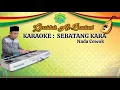Download Lagu KARAOKE SEBATANG KARA LIRIK | QASIDAH AL-BANTANI