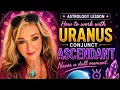 URANUS CONJ ASCENDANT
