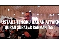 Download Lagu Ustadz Tengku Hanan Attaki ( Shift Pemuda Hijrah ) - QURAN SURAT AR-RAHMAN [55]