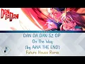 Download Lagu Dan Da Dan S2 OP Future House Remix | On The Way