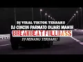 Download Lagu DJ CINCIN PARMATO DIJARI MANIH || BREAKBEAT FULLBASS DJ MINANG VIRAL TIKTOK TERBARU ‼️