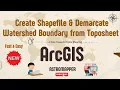 How to Create Shapefile Demarcate Watershed Boundary from Toposheet in ArcGIS Easy Fast
