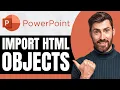 How to Easily Import HTML Objects into PowerPoint NEW 2026 Guide