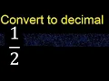 Convert to decimal How To Convert Decimals to Fractions