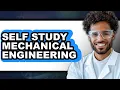 How to Self Study Mechanical Engineering Full Guide