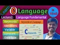 C Language Fundamentals Keywords in C Data Types in C Identifiers in C Constants in C Keywords