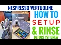NESPRESSO VertuoLine Coffee Espresso Maker Breville SETUP \u0026 RINSE BEFORE 1ST BREW