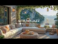 Download Lagu Smooth Jazz In Early Autumn Ambience | Calm Autumn Jazz With Peaceful Sea For Working, Relief Stress