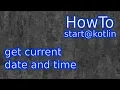 Kotlin get current date and time