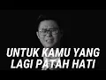 Download Lagu Untuk Kamu Yang Hatinya Masih Terluka