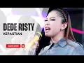 Download Lagu KEPASTIAN Voc DEDE RISTY I LIVE MUSIC \