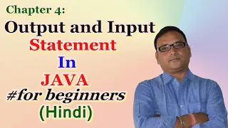 Chapter 4 Output and Input Statement in Java Basic in java for beginners Hindi
