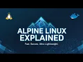 Alpine Linux Explained The Fastest Lightest Most Secure Linux Distro in 2025