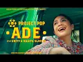 Download Lagu Project Pop - Ade 2024 (feat. Un1ty \u0026 Nagita Slavina) | Official Music Video
