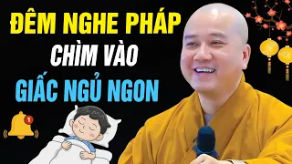 Mỗi Đêm Nằm Nghe Pháp CHÌM VÀO GIẤC NGỦ NGON "Thầy Giảng Rất Ý Nghĩa" | Thầy Thích Pháp Hòa 2026