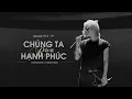 Download Lagu JACK - J97 | CHÚNG TA RỒI SẼ HẠNH PHÚC | Official Music Video