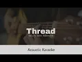 Emily Ann Roberts - Thread (Acoustic Karaoke)