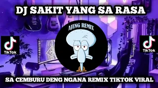 Download DJ SAKIT YANG SA RASA | SA CEMBURU DENG NGANA REMIX TIKTOK VIRAL 2023 MP3