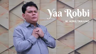 Download Yaa Robbi  - M. Azrul Tanjung MP3