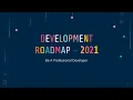 Development Roadmap 2021-2022 -